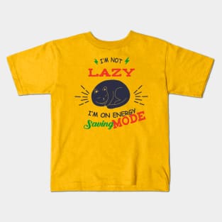 I'm not lazy, I'm on energy saving mode Kids T-Shirt